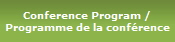 Conference Program /
Programme de la conférence