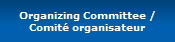 Organizing Committee /
Comité organisateur