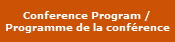 Conference Program /
Programme de la conférence