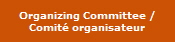 Organizing Committee /
Comité organisateur