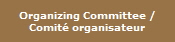 Organizing Committee /
Comité organisateur